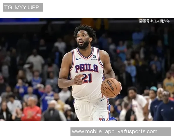 恩比德因伤病管理缺阵后复出对奇才比赛仍将受限20分钟出场时间